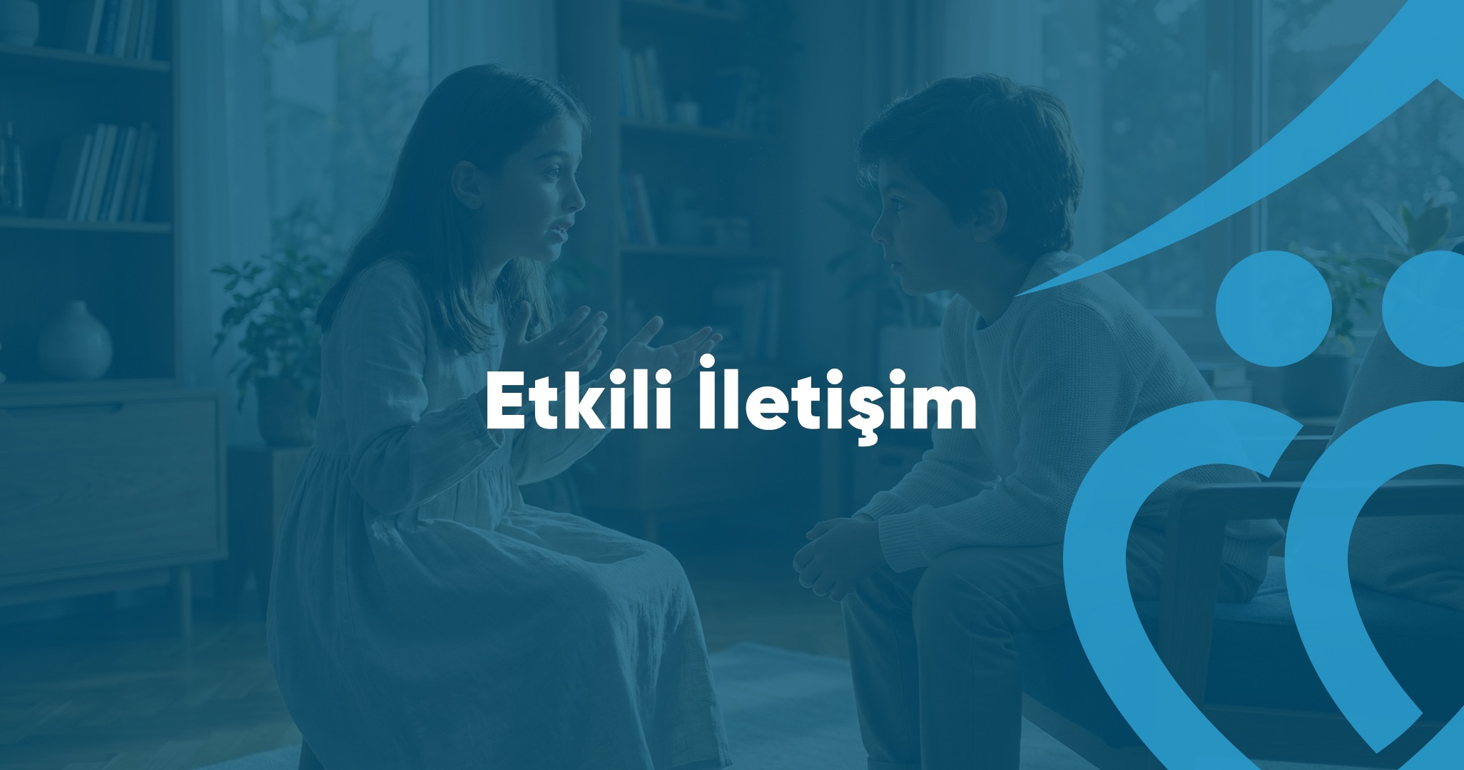 ETKİLİ İLETİŞİM